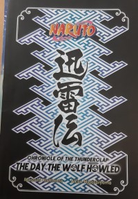 Image of NARUTO CHRONICLE OF THE THUNDERCLAP THE DAY THE WOLF HOWLED