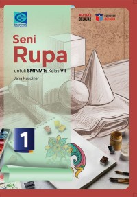Image of SENI RUPA UNTUK SMP/MTS KELAS VII (MERDEKA BELAJAR/KUR MERDEKA)